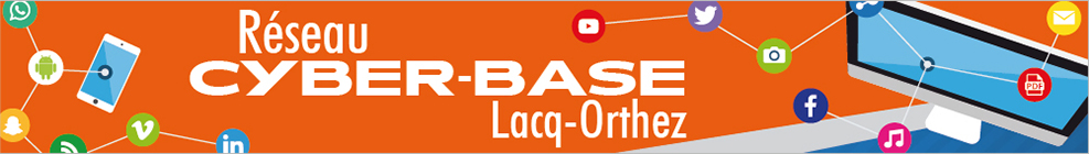 Blog du réseau Cyber-base Lacq-Orthez